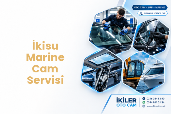 İkisu Marine Cam Servisi