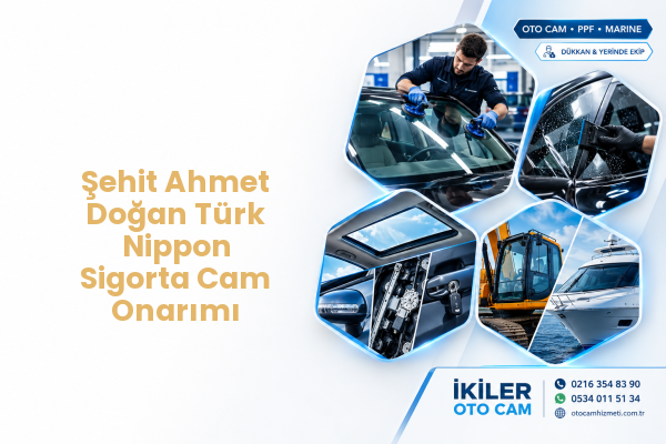 Şehit Ahmet Doğan Türk Nippon Sigorta Cam Onarımı