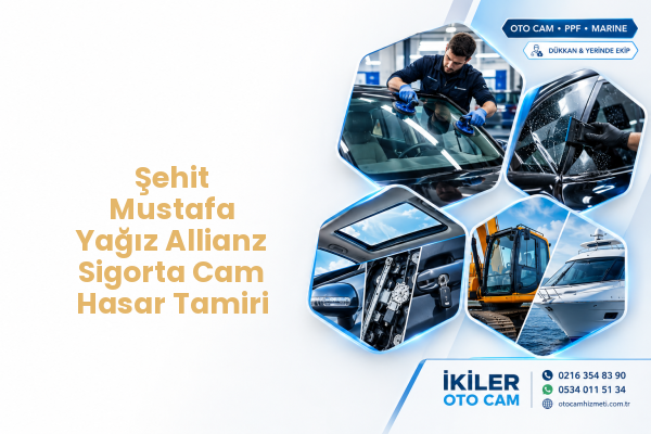 Şehit Mustafa Yağız Allianz Sigorta Cam Hasar Tamiri