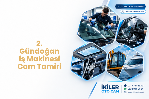2. Gündoğan İş Makinesi Cam Tamiri