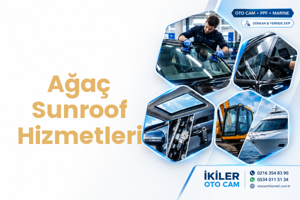 Ağaç Sunroof Hizmetleri