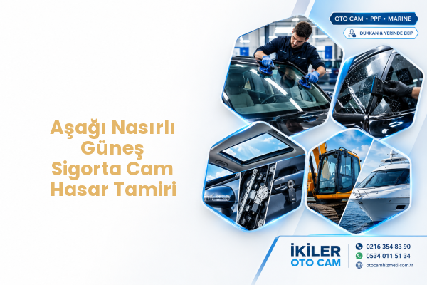 Aşağı Nasırlı Güneş Sigorta Cam Hasar Tamiri