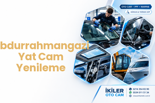 Abdurrahmangazi Yat Cam Yenileme