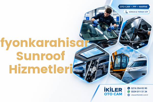 Afyonkarahisar Sunroof Hizmetleri