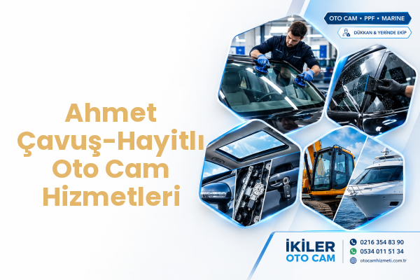 Ahmet Çavuş-Hayitlı Oto Cam Hizmetleri