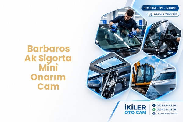 Barbaros Ak Sigorta Mini Onarım Cam
