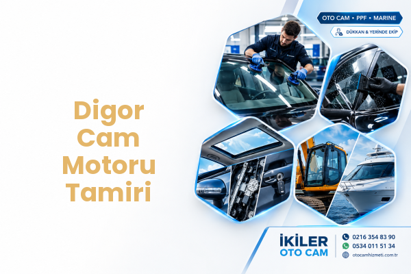 Digor Cam Motoru Tamiri
