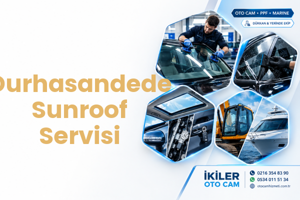Durhasandede Sunroof Servisi