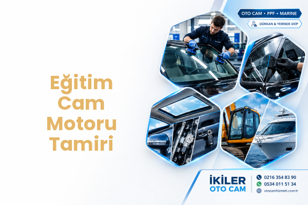 Eğitim Cam Motoru Tamiri