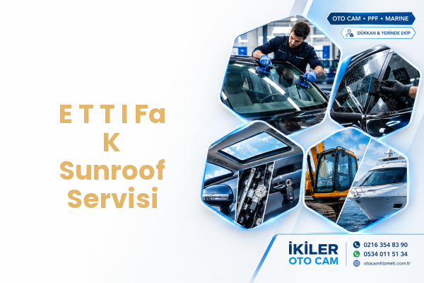 E T T I Fa K Sunroof Servisi