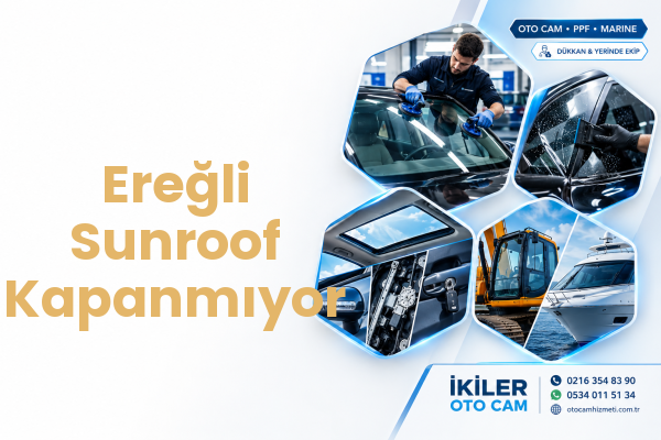 Ereğli Sunroof Kapanmıyor