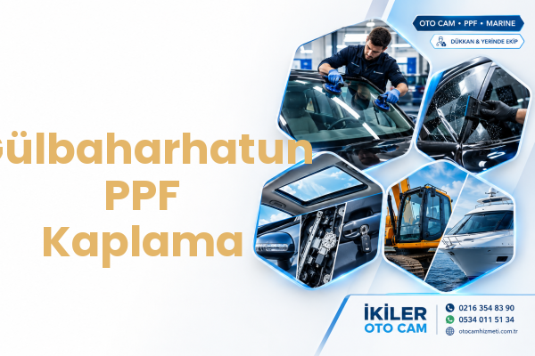 Gülbaharhatun PPF Kaplama
