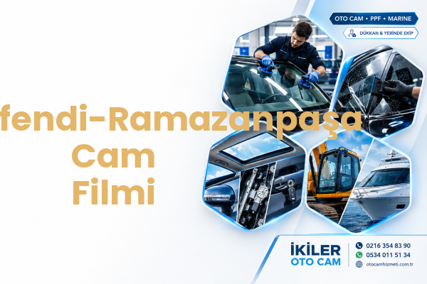 Hasanefendi-Ramazanpaşa Cam Filmi