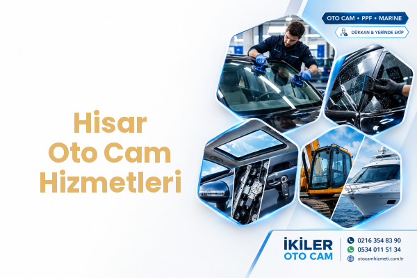 Hisar Oto Cam Hizmetleri