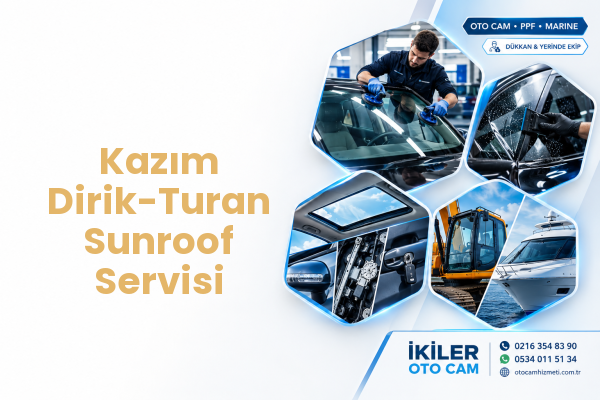 Kazım Dirik-Turan Sunroof Servisi