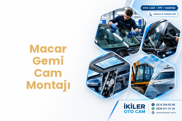 Macar Gemi Cam Montajı