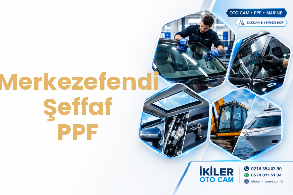 Merkezefendi Şeffaf PPF
