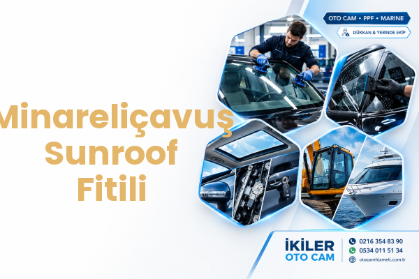 Minareliçavuş Sunroof Fitili