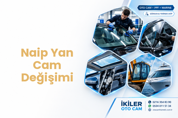 Naip Yan Cam Değişimi
