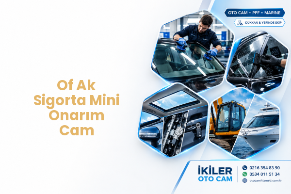 Of Ak Sigorta Mini Onarım Cam